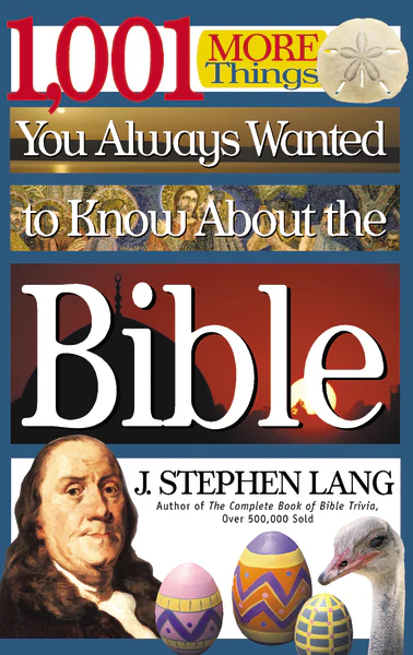 1,001 MORE Things You Always Wanted to Know About the Bible: A Christian Reference Guide to Facts and Trivia about Scripture