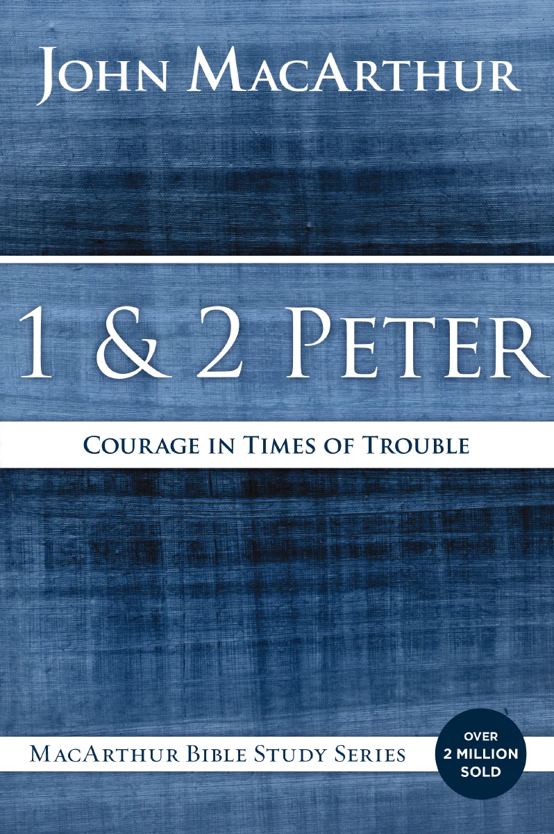1 and 2 Peter: Courage in Times of Trouble