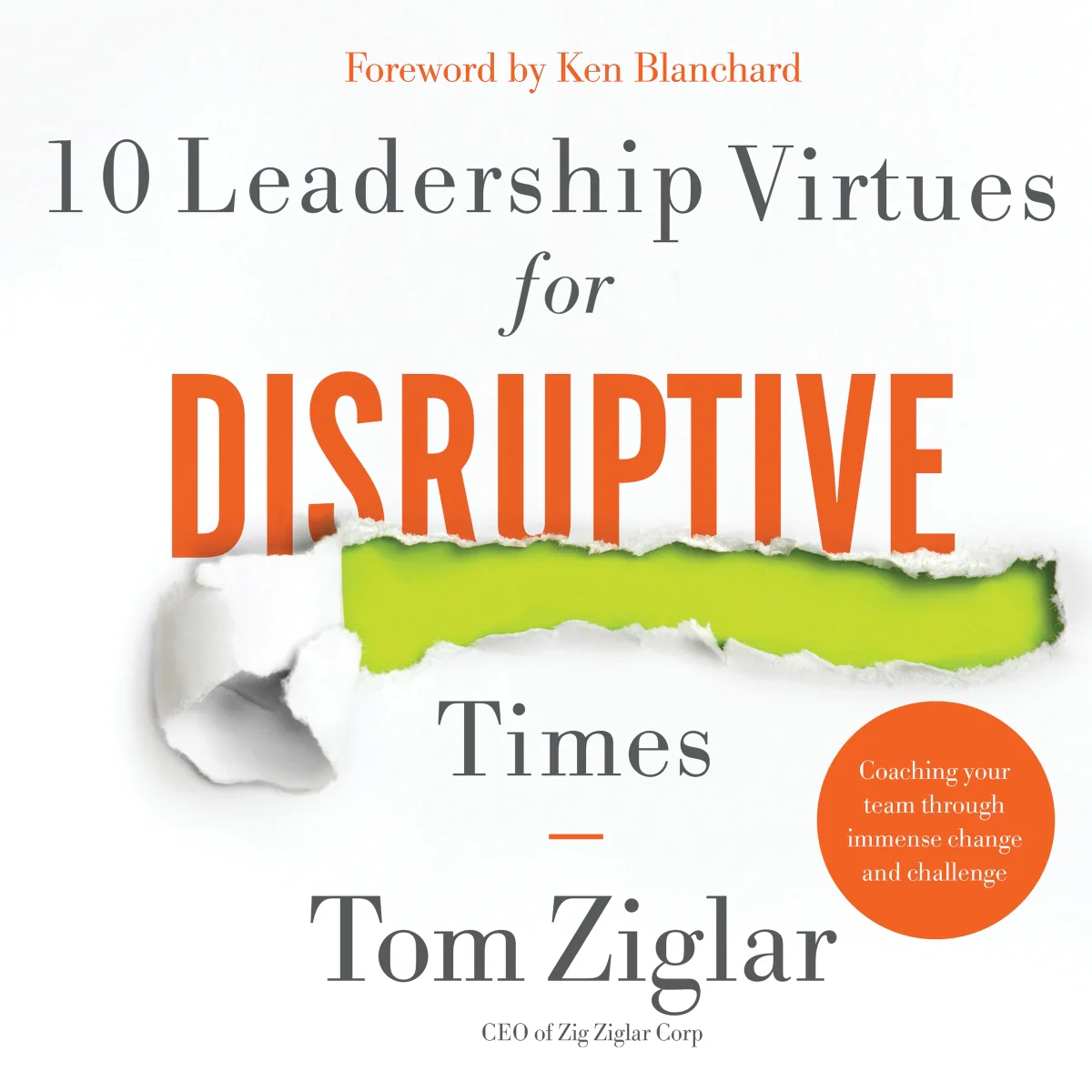 10 Leadership Virtues for Disruptive Times: Coaching Your Team Through Immense Change and Challenge - Audiobook (Unabridged)