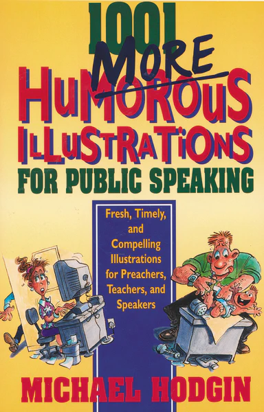 1001 More Humorous Illustrations for Public Speaking: Fresh, Timely, and Compelling Illustrations for Preachers, Teachers, and Speakers - Image 2