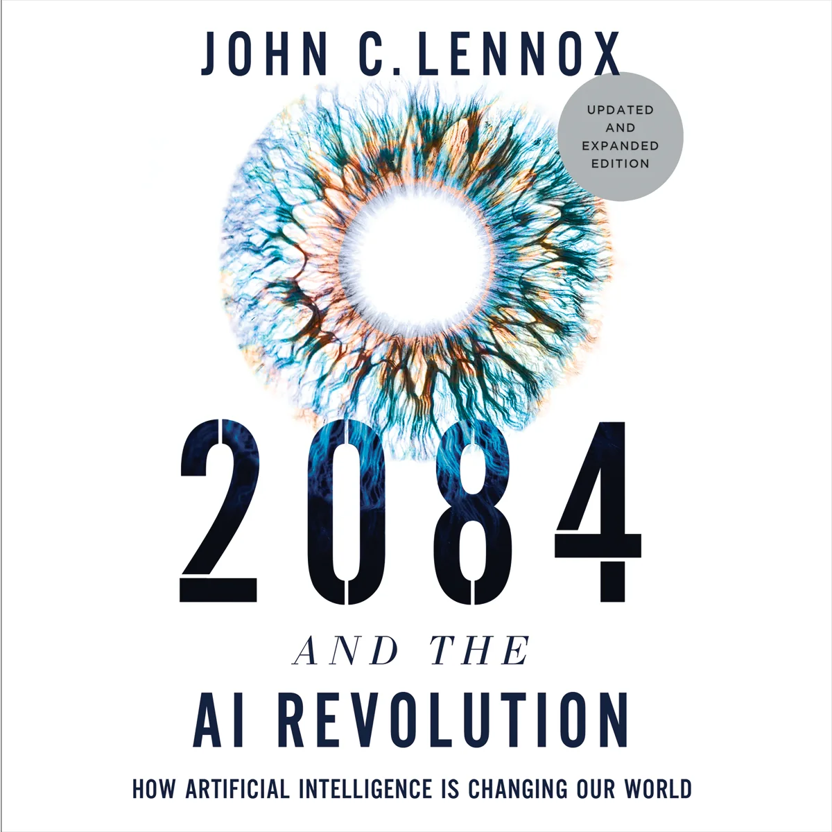 2084 and the AI Revolution, Updated and Expanded Edition: How Artificial Intelligence Informs Our Future - Audiobook (Unabridged)