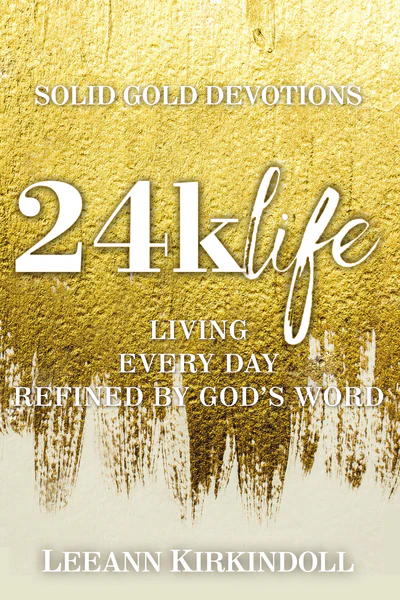 24k Life: Living Every Day Refined by God's Word - Image 3