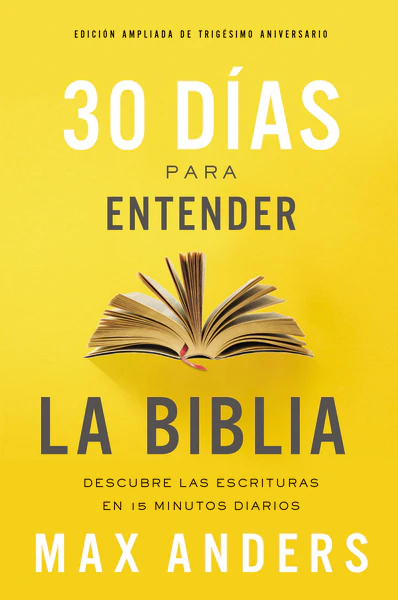30 días para entender la Biblia, Edición ampliada de trigésimo aniversario: Descubra las Escrituras en 15 minutos diarios - Image 2