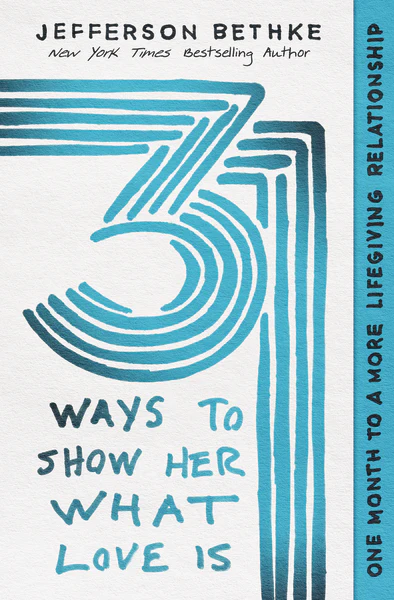 31 Ways to Show Her What Love Is: One Month to a More Lifegiving Relationship - Image 2