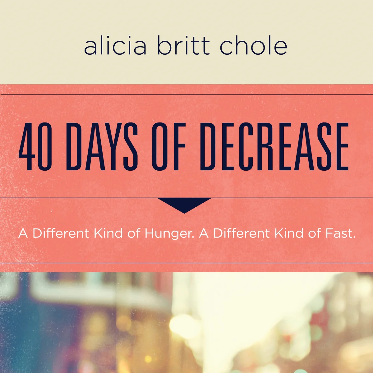 40 Days of Decrease: A Different Kind of Hunger. A Different Kind of Fast. - Audiobook (Unabridged)