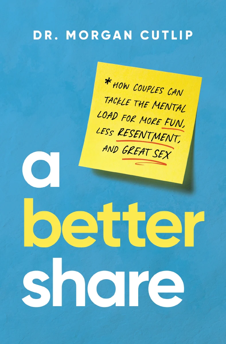 A Better Share: How Couples Can Tackle the Mental Load for More Fun, Less Resentment, and Great Sex - Image 9
