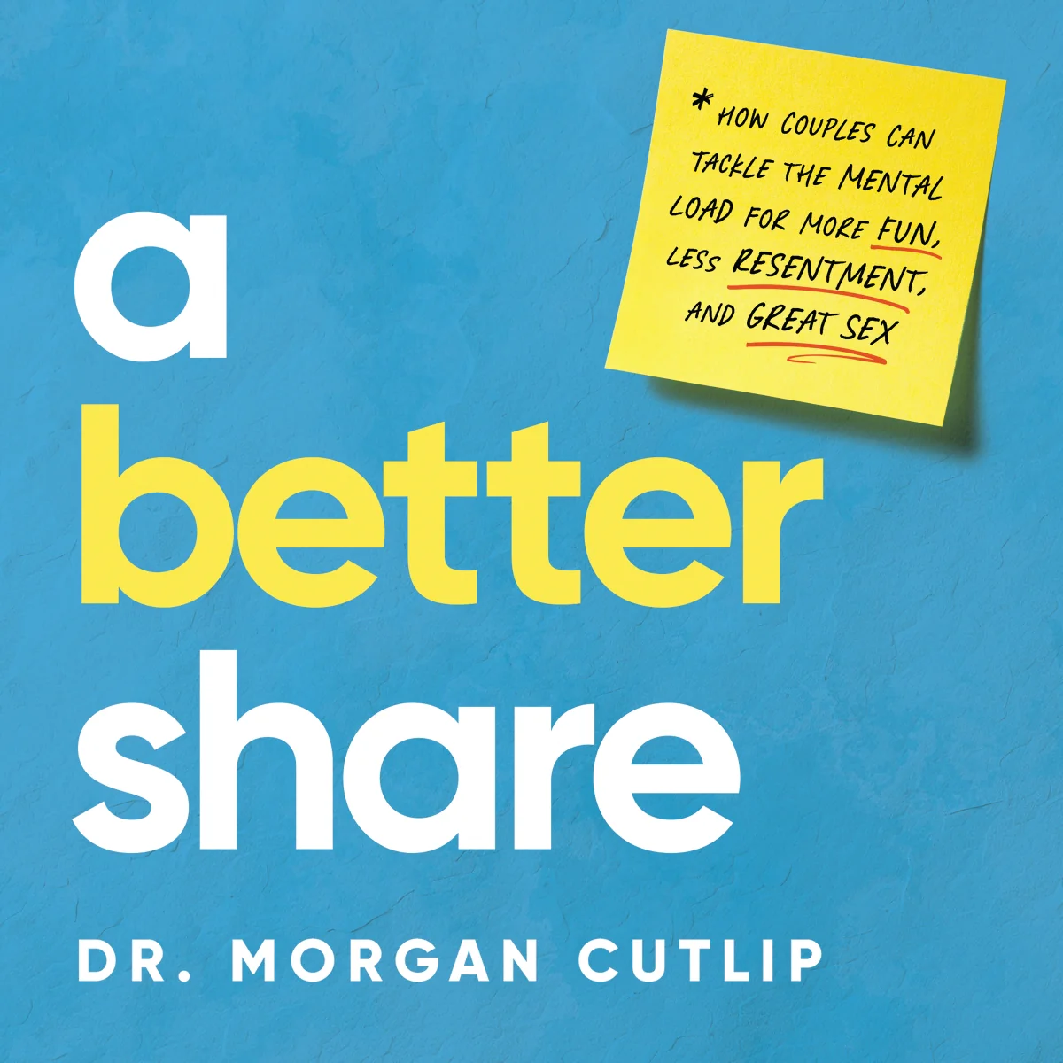 A Better Share: How Couples Can Tackle the Mental Load for More Fun, Less Resentment, and Great Sex - Audiobook (Unabridged)