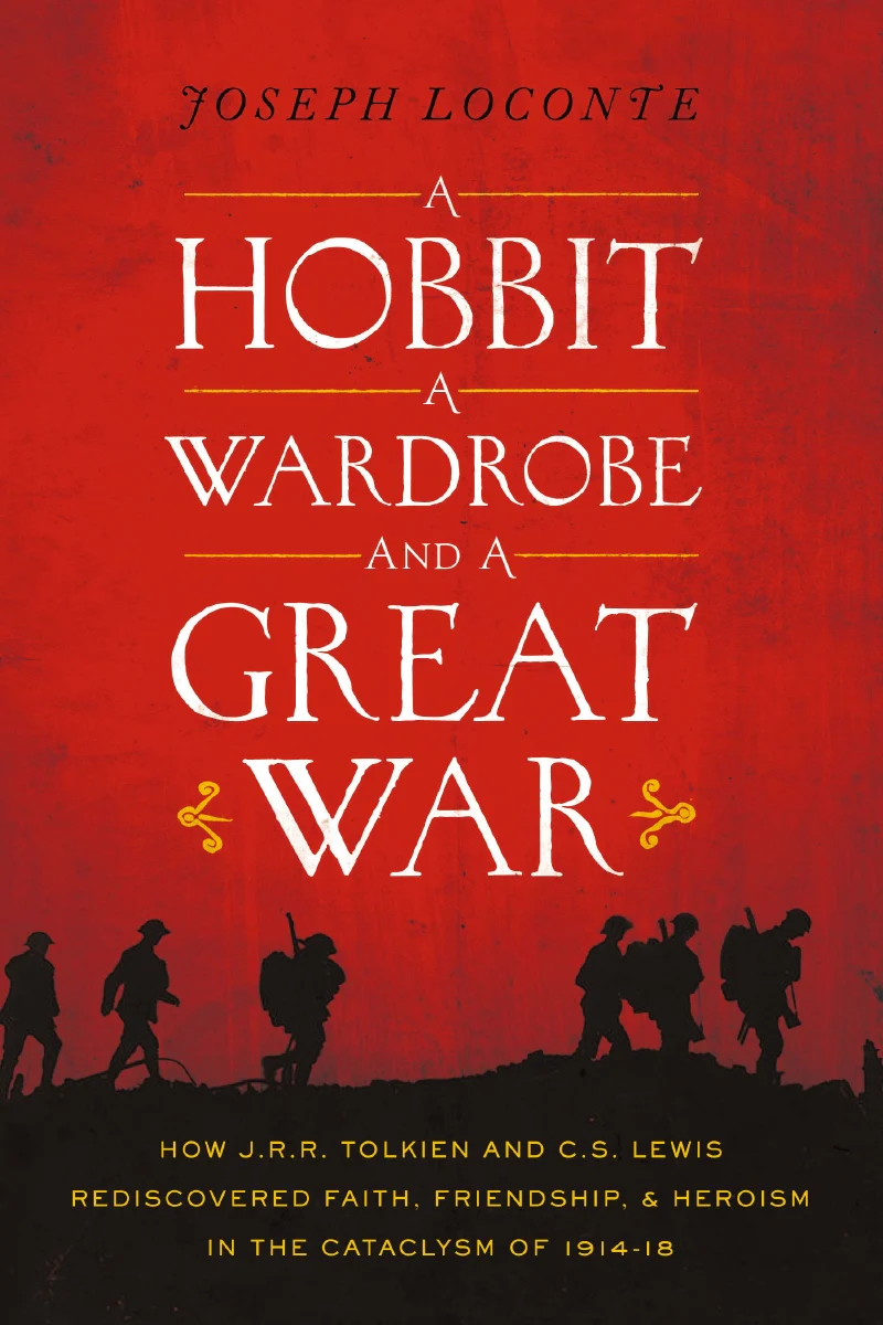 A Hobbit, a Wardrobe, and a Great War: How J.R.R. Tolkien and C.S. Lewis Rediscovered Faith, Friendship, and Heroism in the Cataclysm of 1914-1918 - Image 2