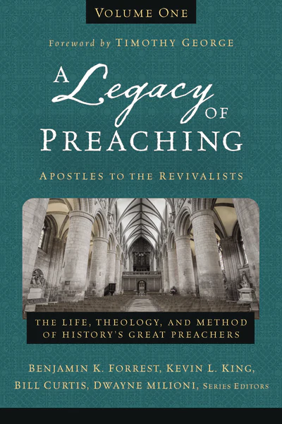 A Legacy of Preaching, Volume One—Apostles to the Revivalists: The Life, Theology, and Method of History’s Great Preachers - Image 2