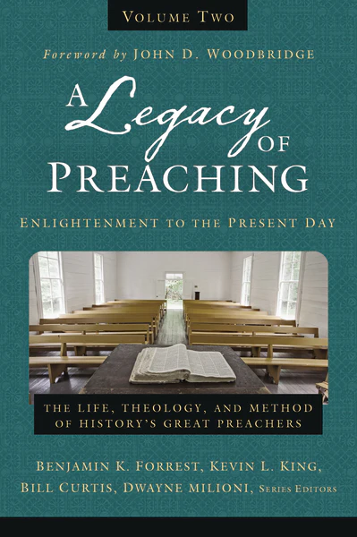 A Legacy of Preaching, Volume Two—Enlightenment to the Present Day: The Life, Theology, and Method of History’s Great Preachers - Image 2