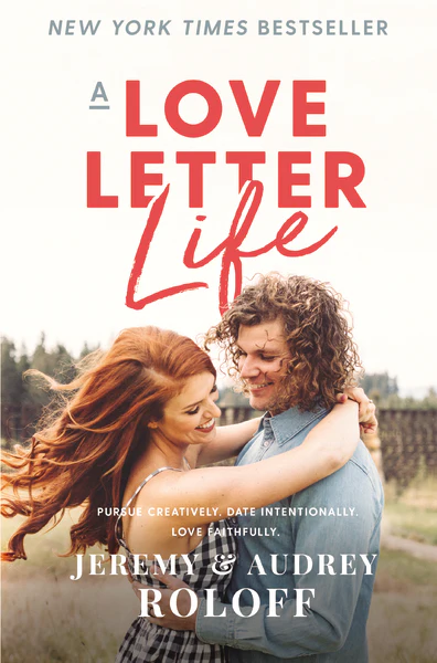 A Love Letter Life: Pursue Creatively. Date Intentionally. Love Faithfully. - Image 2