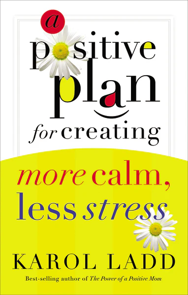 A Positive Plan for Creating More Calm, Less Stress - Image 2