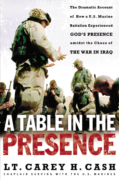A Table in the Presence: The Dramatic Account of How a U.S. Marine Battalion Experienced God's Presence Amidst the Chaos of the War in Iraq - Image 2