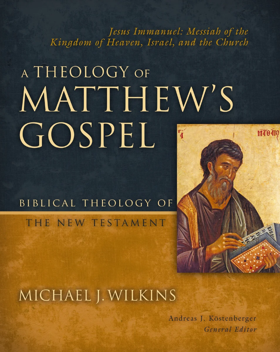 A Theology of Matthew's Gospel: Jesus Immanuel: Messiah of the Kingdom of Heaven, Israel, and the Church - Image 2