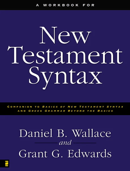 A Workbook for New Testament Syntax: Companion to Basics of New Testament Syntax and Greek Grammar Beyond the Basics - Image 2