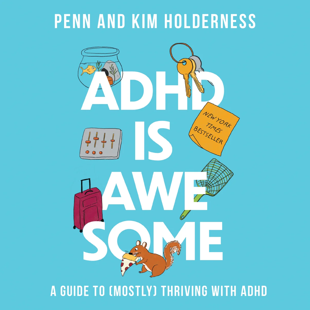 ADHD is Awesome: A Guide to (Mostly) Thriving with ADHD - Audiobook (Unabridged)