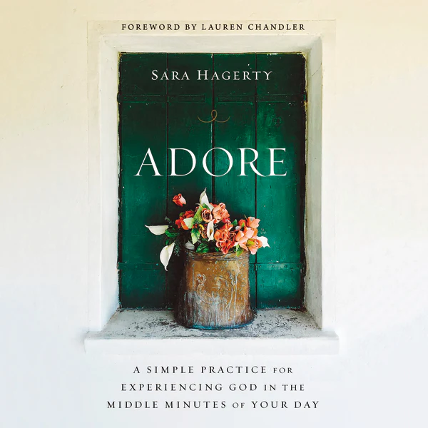 Adore: A Simple Practice for Experiencing God in the Middle Minutes of Your Day - Audiobook (Unabridged)
