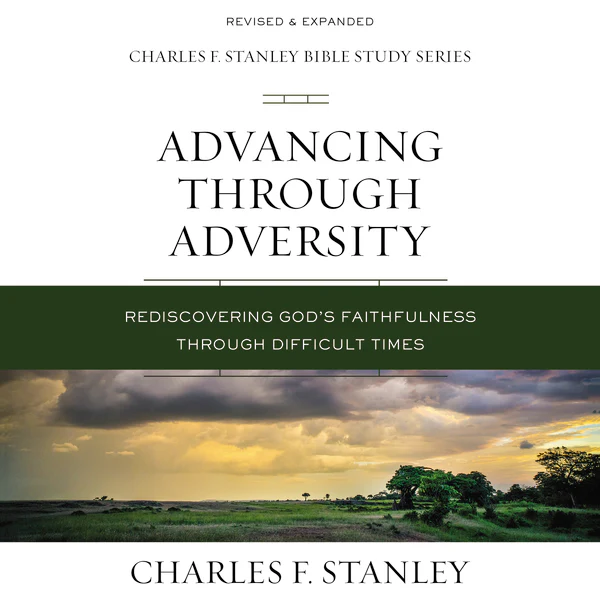 Advancing Through Adversity Bible Study: Audio: Rediscover God's Faithfulness Through Difficult Times - Audiobook (Unabridged)