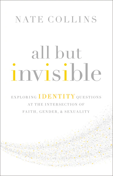 All But Invisible: Exploring Identity Questions at the Intersection of Faith, Gender, and Sexuality