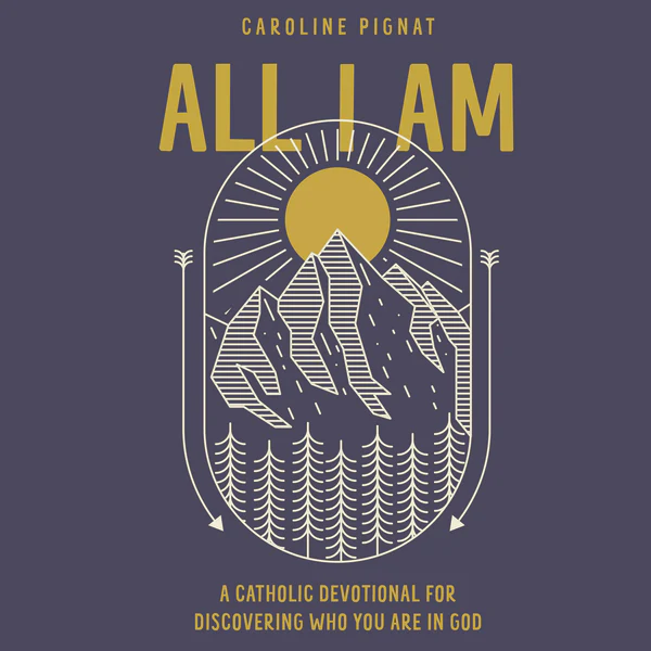All I Am: A Catholic Devotional for Discovering Who You Are in God - Audiobook (Unabridged)