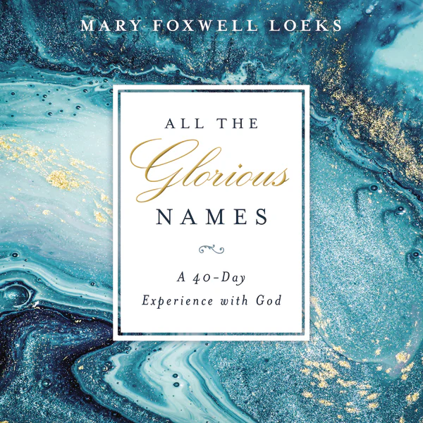 All the Glorious Names: A 40-Day Experience with God - Audiobook (Unabridged)
