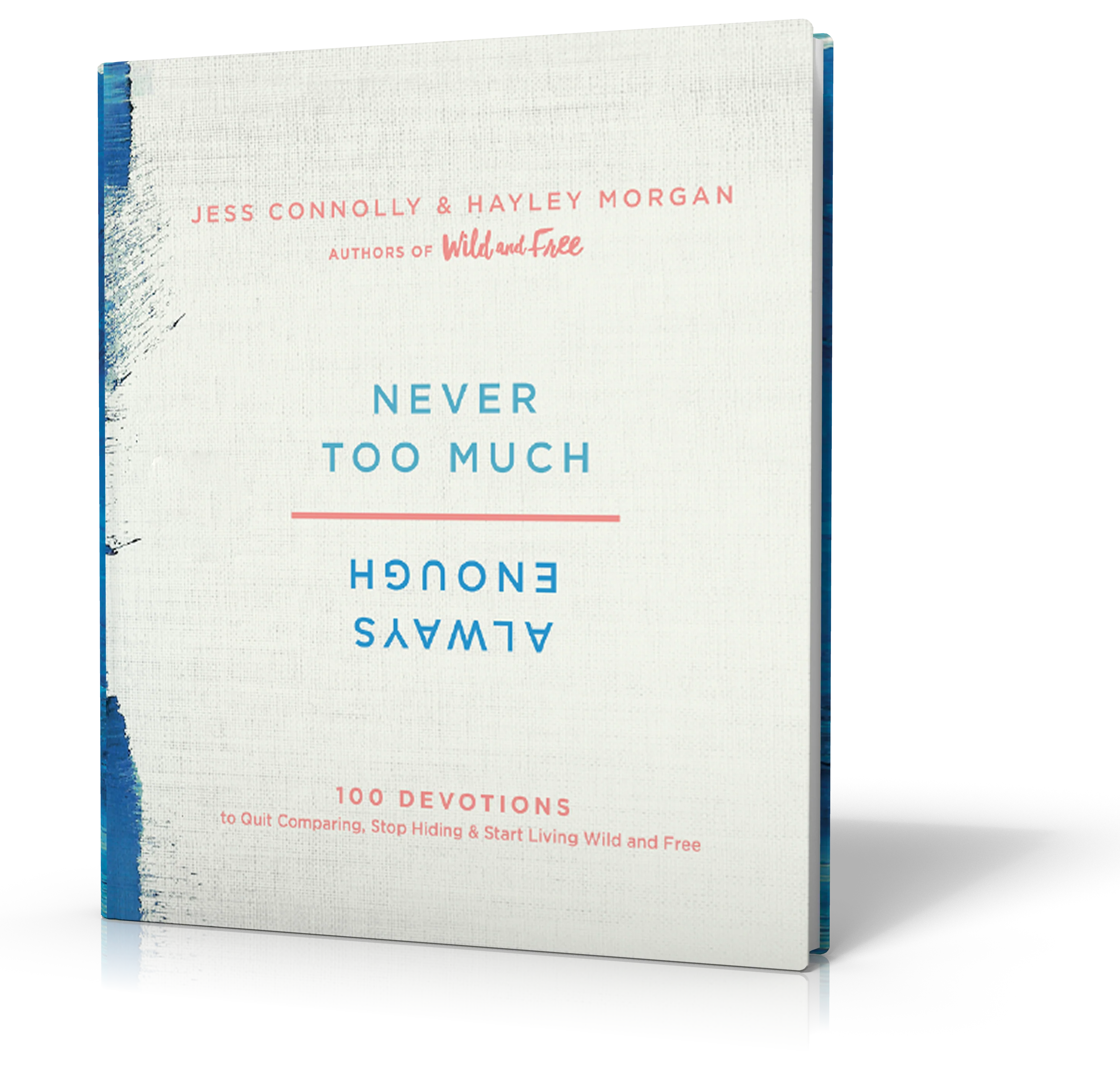 Always Enough, Never Too Much: 100 Devotions to Quit Comparing, Stop Hiding, and Start Living Wild and Free (A 100-Day Devotional) - Image 4