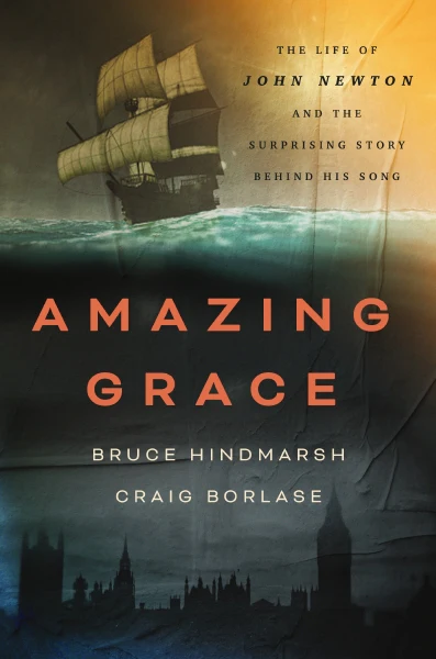 Amazing Grace: The Life of John Newton and the Surprising Story Behind His Song - Image 8