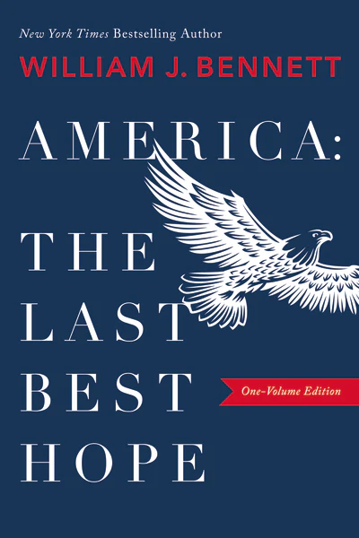 America–The Last Best Hope (One-Volume Edition): Explore the Discovery of the New World, the Revolutionary War, the Civil War, World War I, the Great Depression, World War II, the Civil Rights Movement, the Cold War, the Fall of Communism, the Rise of Rad
