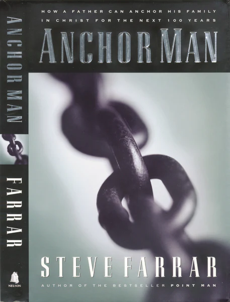 Anchor Man: How a Father Can Anchor His Family in Christ for the Next 100 Years - Image 2