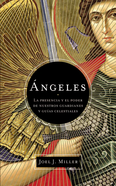 Ángeles: La presencia y el poder de nuestros guardianes y guías celestiales - Image 2
