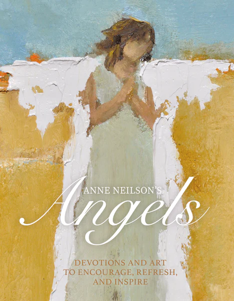 Anne Neilson's Angels: Devotions and Art to Encourage, Refresh, and Inspire (A 40-Day Devotional) - Image 2