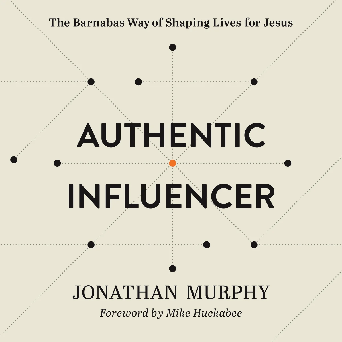 Authentic Influencer: The Barnabas Way of Shaping Lives for Jesus - Audiobook (Unabridged)