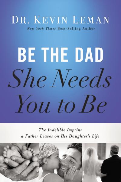 Be the Dad She Needs You to Be: The Indelible Imprint a Father Leaves on His Daughter's Life - Image 3