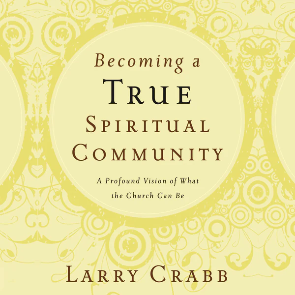 Becoming a True Spiritual Community: A Profound Vision of What the Church Can Be - Audiobook (Unabridged)
