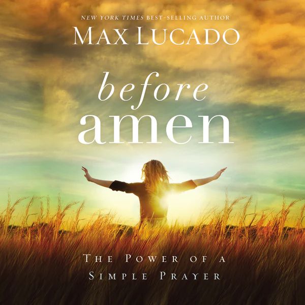 Before Amen: The Power of a Simple Prayer - Audiobook (Unabridged)