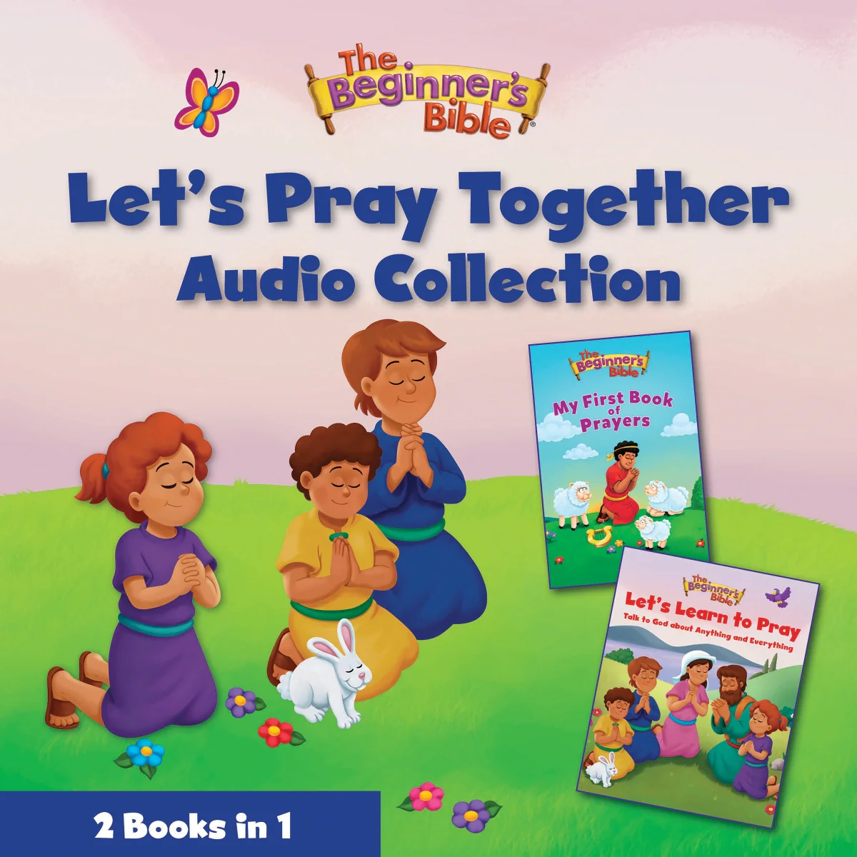 The Beginner’s Bible Let’s Pray Together Audio Collection: 2 Books in 1 - Audiobook (Unabridged)
