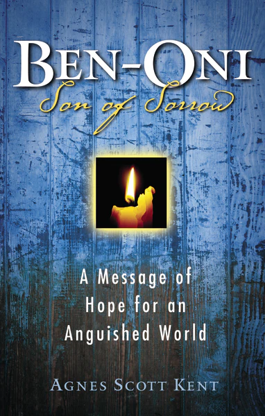 Ben-Oni: Son of Sorrow: A Message of Hope for an Anguished World