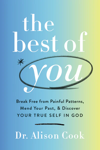 The Best of You: Break Free from Painful Patterns, Mend Your Past, and Discover Your True Self in God - Image 2