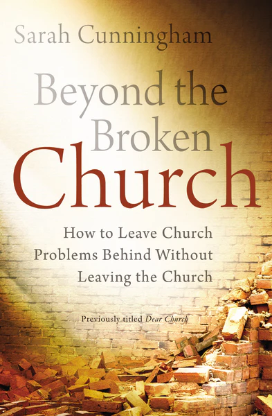 Beyond the Broken Church: How to Leave Church Problems Behind Without Leaving the Church - Image 2