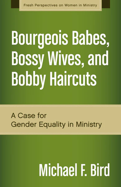 Bourgeois Babes, Bossy Wives, and Bobby Haircuts: A Case for Gender Equality in Ministry - Image 2