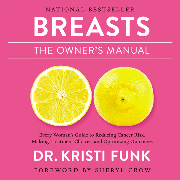 Breasts: The Owner's Manual: Every Woman's Guide to Reducing Cancer Risk, Making Treatment Choices, and Optimizing Outcomes - Audiobook (Unabridged)
