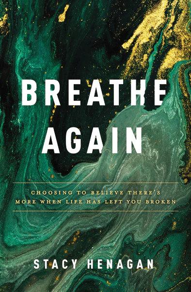 Breathe Again: Choosing to Believe There’s More When Life Has Left You Broken