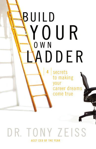 Build Your Own Ladder: 4 Secrets to Making Your Career Dreams Come True - Image 2