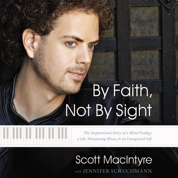 By Faith, Not By Sight: The Inspirational Story of a Blind Prodigy, a Life-Threatening Illness, and an Unexpected Gift - Audiobook (Unabridged)