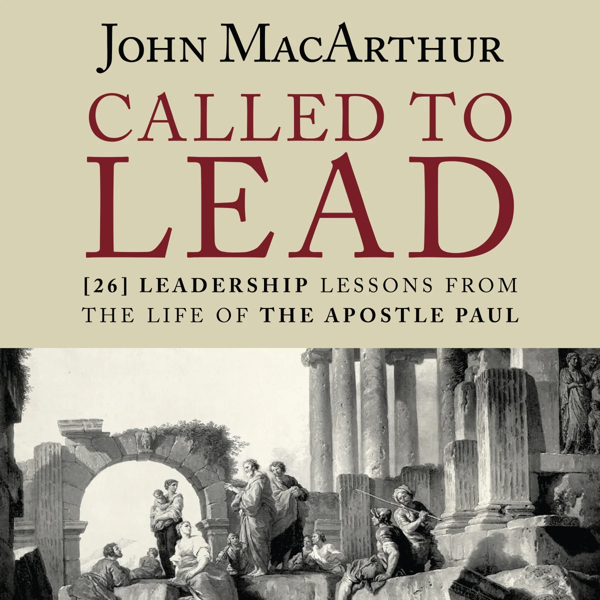 Called to Lead: 26 Leadership Lessons from the Life of the Apostle Paul - Audiobook (Unabridged)