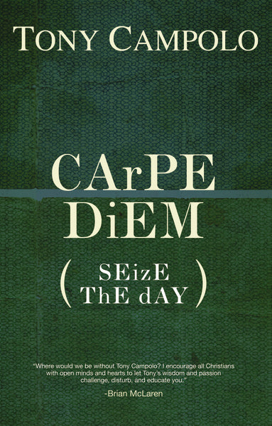 Carpe Diem: Seize the Day