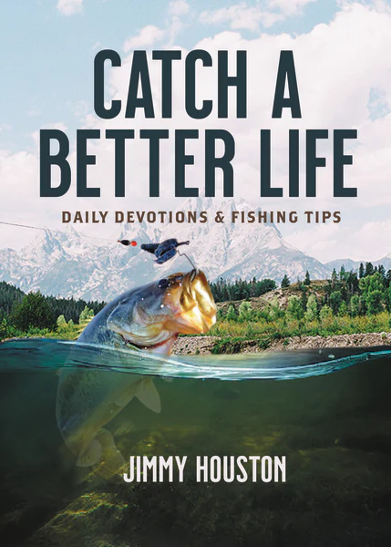 Catch a Better Life: (A 365-Day Devotional) – The Perfect Christian Gift for Men and Women Who Love to Fish
