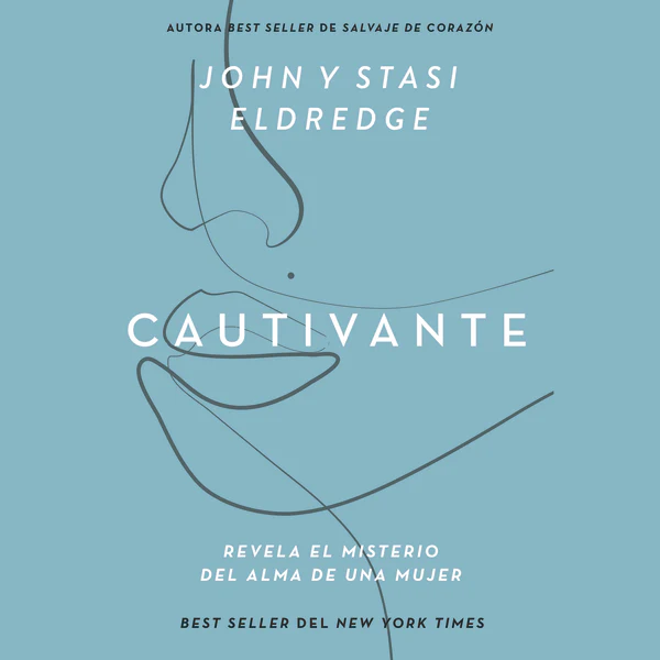 Cautivante: Revela el misterio del alma de una mujer - Audiobook (Unabridged)