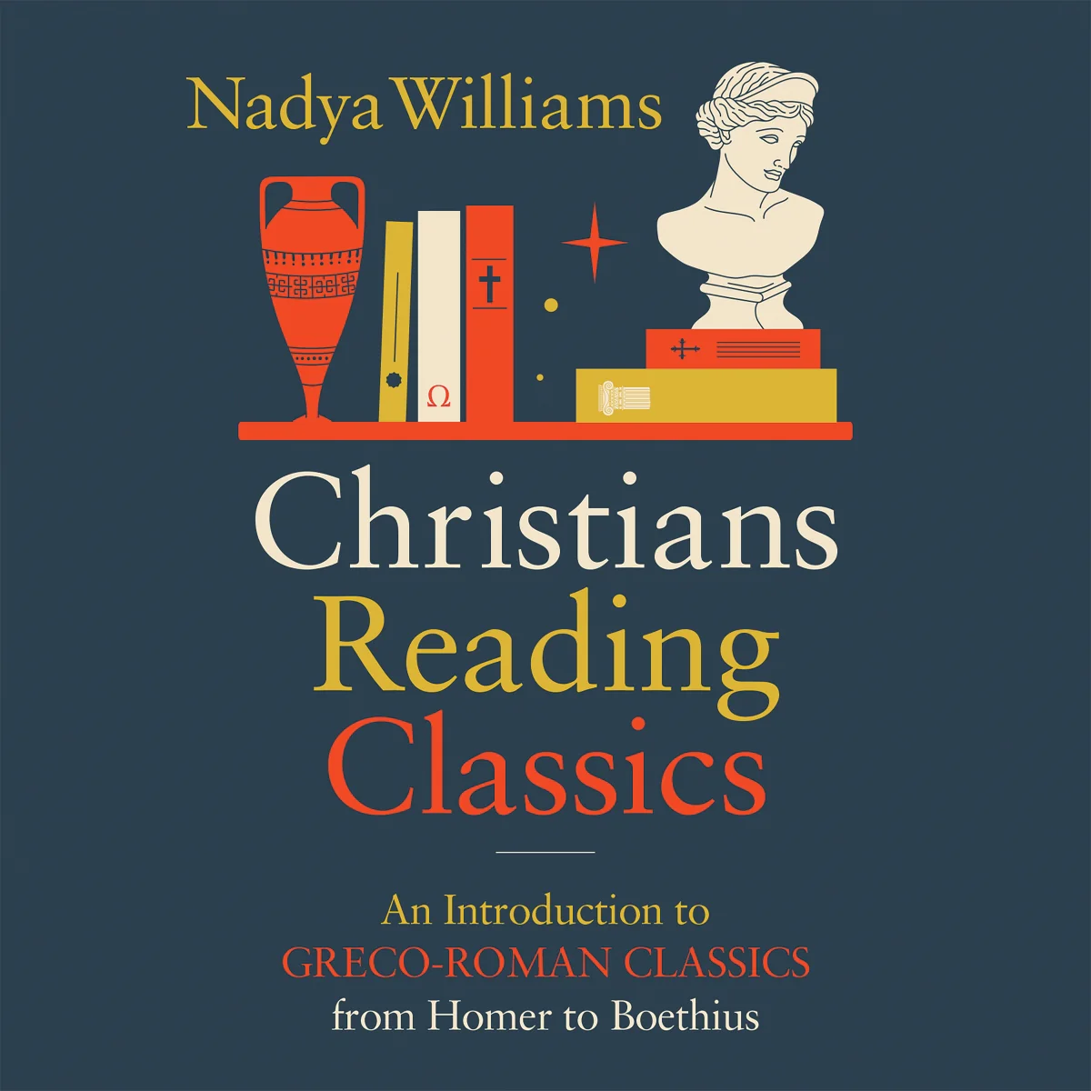 Christians Reading Classics: An Introduction to Greco-Roman Classics from Homer to Boethius - Audiobook (Unabridged)