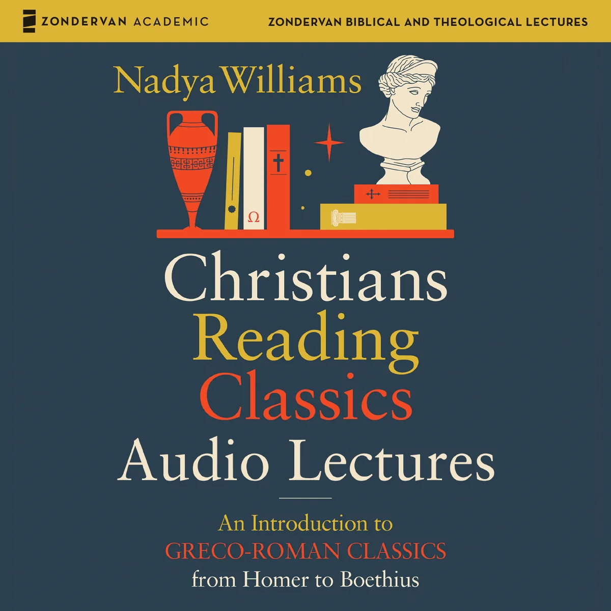 Christians Reading Classics: Audio Lectures: An Introduction to Greco-Roman Classics from Homer to Boethius - Audiobook (Unabridged)